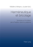 Madalina Vârtejanu-Joubert - Herméneutique et bricolage