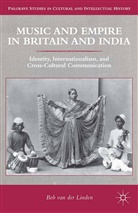 Bob van der Linden, Bob van der Linden - Music and Empire in Britain and India
