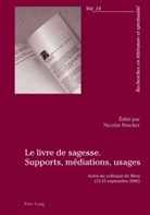 Nicolas Brucker - Le livre de sagesse. Supports, médiations, usages