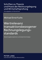 Michael Fuchs, Michael Ernst Fuchs - Wertrelevanz transaktionsbezogener Rechnungslegungsstandards
