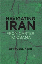 O Seliktar, O. Seliktar, Ofira Seliktar, Ofira Seliktar Seliktar - Navigating Iran