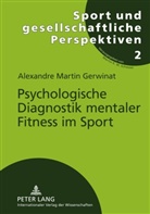 Alexandre Gerwinat, Alexandre Martin Gerwinat - Psychologische Diagnostik mentaler Fitness im Sport