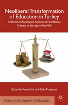 K Akkaymak Inal, Kemal Akkaymak Inal, Kemal ?nal, Kenneth A Loparo, Akkaymak, G Akkaymak... - Neoliberal Transformation of Education in Turkey