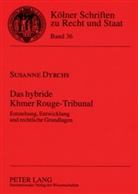 Susanne Dyrchs - Das hybride Khmer Rouge-Tribunal