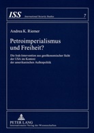 Andrea K. Riemer, Andrea K. Riemer - Petroimperialismus und Freiheit?