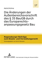Astrid Kühne - Die Änderungen der Außenbereichsvorschrift des 35 BauGB durch das Europarechtsanpassungsgesetz Bau