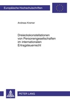 Andreas Kremer - Dreieckskonstellationen von Personengesellschaften im internationalen Ertragsteuerrecht