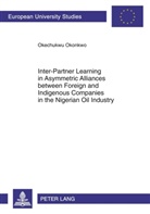 Okechukwu Okonkwo - Inter-Partner Learning in Asymmetric Alliances between Foreign and Indigenous Companies in the Nigerian Oil Industry