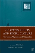 Saime Ozcurumez, Olive Schmidtke, Oliver Schmidtke, Oliver Ozcurumez Schmidtke, Ozcurumez, Ozcurumez... - Of States, Rights, and Social Closure