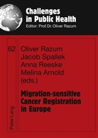Melina Arnold, Oliver Razum, Anna Reeske, Jacob Spallek - Migration-sensitive Cancer Registration in Europe