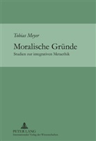 Tobias Meyer - Moralische Gründe