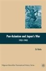 E Hotta, E. Hotta, Eri Hotta - Pan-Asianism and Japan''s War 1931-1945