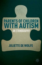 Juliette De Wolfe, Kenneth A Loparo, Kenneth A. Loparo, Juliette de Wolfe - Parents of Children With Autism
