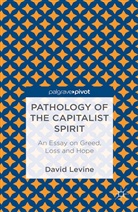 D Levine, D. Levine - Pathology of the Capitalist Spirit