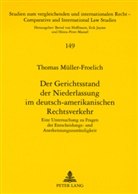 Thomas Müller-Froelich, Thomas Müller-Frölich - Der Gerichtsstand der Niederlassung im deutsch-amerikanischen Rechtsverkehr