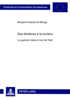Benjamin Kasole Ka-Mungu - Des ténèbres à la lumière
