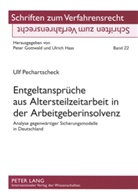 Ulf Pechartscheck - Entgeltansprüche aus Altersteilzeitarbeit in der Arbeitgeberinsolvenz