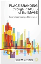 S Zavattaro, S. Zavattaro, Staci M. Zavattaro - Place Branding Through Phases of the Image