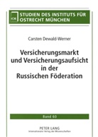 Carsten Dewald-Werner - Versicherungsmarkt und Versicherungsaufsicht in der Russischen Föderation