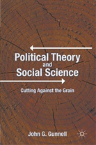 J Gunnell, J. Gunnell, John G. Gunnell - Political Theory and Social Science