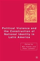 W. Fowler, W. Lambert Fowler, Peter Lambert, A Loparo, Fowler, W Fowler... - Political Violence and the Construction of National Identity in