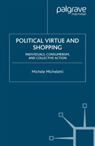 Michele Micheletti, Micheletti, M Micheletti, M. Micheletti - Political Virtue and Shopping