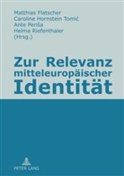Matthias Flatscher, Caroline Hornstein Tomic, Ante Perisa, Helma Riefenthaler - Zur Relevanz mitteleuropäischer Identität