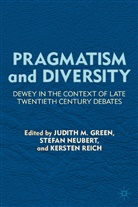 Dr Judith M Neubert Green, J Neubert Green, Green, J Green, J. Green, Neubert... - Pragmatism and Diversity