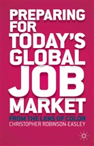 C Robinson-Easley, C. Robinson-Easley, Christopher Robinson-Easley - Preparing for Today''s Global Job Market