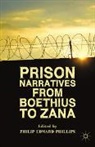 P. Phillips, Phillips, P Phillips, P. Phillips - Prison Narratives From Boethius to Zana