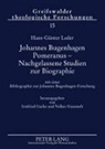 Irmfried Garbe, Volker Gummelt, Hans-Günter Leder, Irmfried Garbe, Volker Gummelt - Johannes Bugenhagen Pomeranus - Nachgelassene Studien zur Biographie