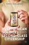 M. Aviles-Santiago, Manuel G. Aviles-Santiago, M Avilés-Santiago, M. Avilés-Santiago - Puerto Rican Soldiers and Second-Class Citizenship