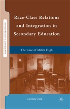 C. Eick, Caroline Eick - Race-Class Relations and Integration in Secondary Education