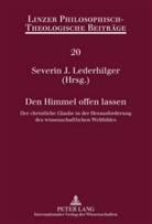 Severin Lederhilger, Severin J. Lederhilger - Den Himmel offen lassen