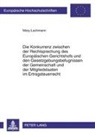 Mary Lachmann - Die Konkurrenz zwischen der Rechtsprechung des Europäischen Gerichtshofs und den Gesetzgebungsbefugnissen der Gemeinschaft und der Mitgliedstaaten im Ertragsteuerrecht