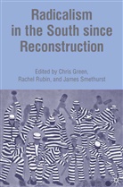 R. Green Rubin, C Green, C. Green, Rubin, R Rubin, R. Rubin... - Radicalism in the South Since Reconstruction