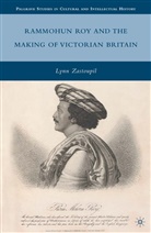 L Zastoupil, L. Zastoupil, Lynn Zastoupil - Rammohun Roy and the Making of Victorian Britain