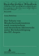 Ionut Raduletu - Der Schutz von Minderheitsaktionären nach rumänischem und deutschem Aktienrecht unter Berücksichtigung des EU-Acquis