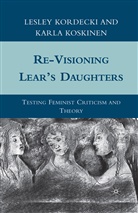 Kordecki, L Kordecki, L. Kordecki, K Koskinen, K. Koskinen - Re-Visioning Lear''s Daughters