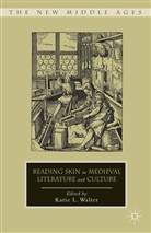 K. Walter, Walter, K Walter, K. Walter - Reading Skin in Medieval Literature and Culture
