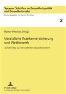 Rainer Pitschas - Gesetzliche Krankenversicherung und Wettbewerb