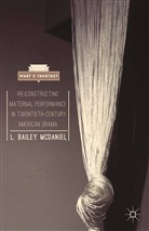 B. McDaniel, L Bailey McDaniel, L. Bailey McDaniel - Re constructing Maternal Performance in Twentieth Century American