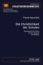 Flavia Hauschild - Die Christlichkeit der Schulen