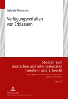 Gabriele Metternich - Verfügungsverhalten von Erblassern