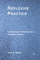 K Myers, K. Myers, Kent C. Myers - Reflexive Practice