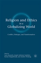 Luca Camilleri Anceschi, L. Anceschi, Camilleri, J Camilleri, J. Camilleri, Kenneth A. Loparo... - Religion and Ethics in a Globalizing World