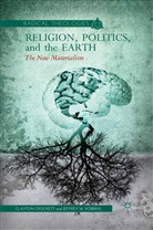 Crockett, C Crockett, C. Crockett, Clayton Crockett, J Robbins, J. Robbins... - Religion, Politics, and the Earth