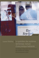 Laurent Matthey - Le quotidien des systèmes territoriaux : lecture d'une pratique habitante