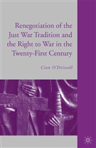 &amp;apos, Cian driscoll, O&amp;apos, C O'Driscoll, C. O'Driscoll, Cian O'Driscoll... - Renegotiation of the Just War Tradition and the Right to War in the