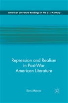 E Mercer, E. Mercer, Edmund Mercer, Edmund Mercer Mercer, Erin Mercer - Repression and Realism in Post-War American Literature